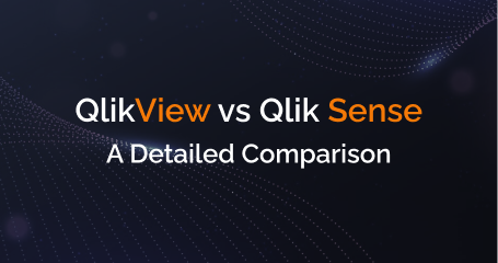 QlikView vs Qlik Sense: A Detailed Comparison