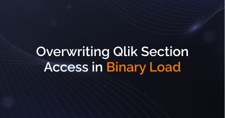 Overwriting Qlik Section Access in Binary Load